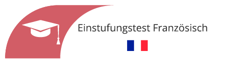 Einstufungstest Französisch in Wien Einstufungstest Französisch in Wien