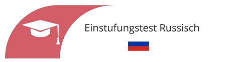 Einstufungstest Russisch in Wien Einstufungstest Russisch in Wien